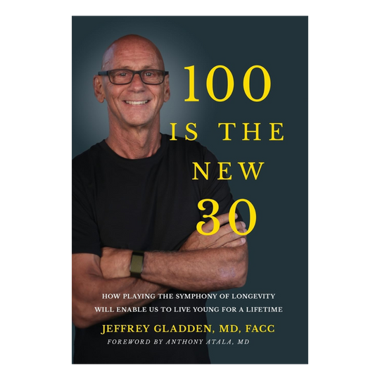 100 IS THE NEW 30: How Playing the Symphony of Longevity Will Enble Us to Live Young for a Lifetime - Paperback